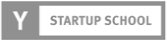 Y StartUp School Y StartUp School